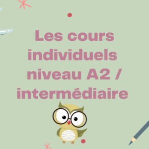 Cours de Français Langue Étrangère, intermédiaire/ A2, individuel enfant