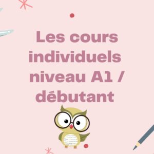 Cours de Français Langue Étrangère, individuel niveau débutant/A1 pour enfant