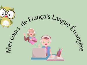 Les cours de Français Langue Étrangère niveau A1/A2 : 30€/heure