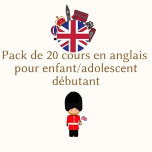 Pack  20 cours d’Anglais niveau A1 pour enfant/adolescent